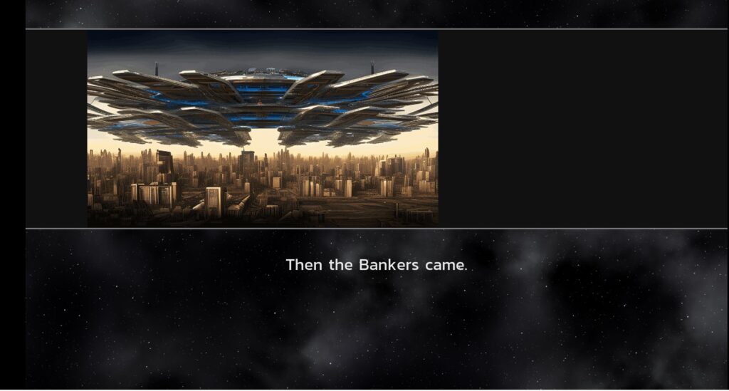 На початку гравцю розповідають про прибуття інопланетян-банкірів
